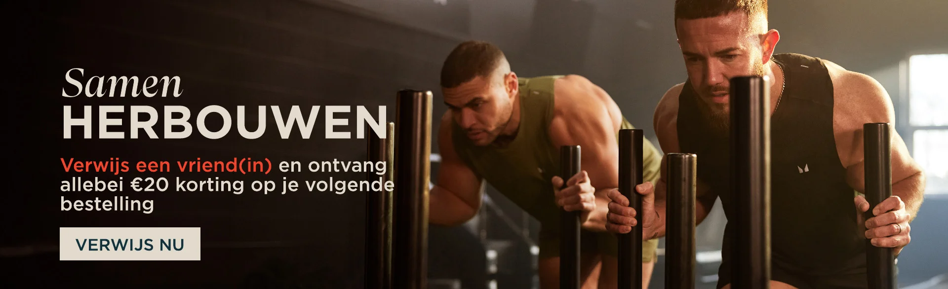 Samen Herbouwen | Verwijs een vriend(in) en ontvang allebei €20 korting op je volgende bestelling
